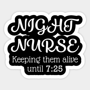 Night Nurse keeping them alive Sticker